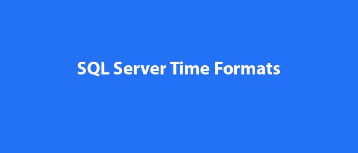 SQL Server Time Formats MSSQL Query