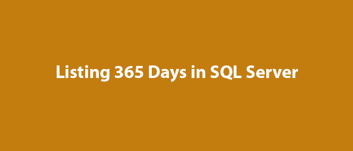 Listing 365 Days In SQL Server MSSQL Query