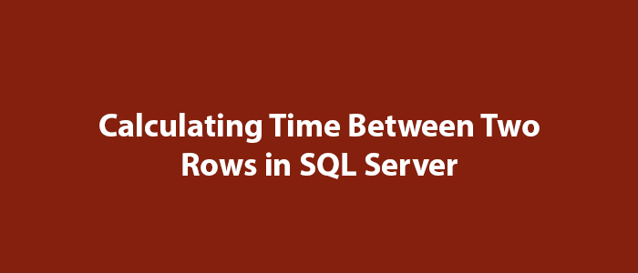 Calculating Time Between Two Rows in SQL Server