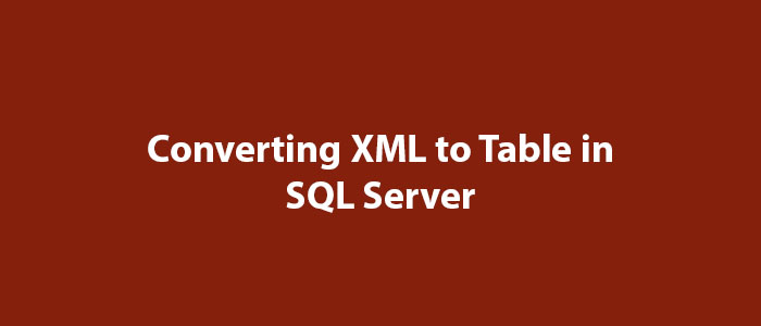 Converting XML to Table in SQL Server