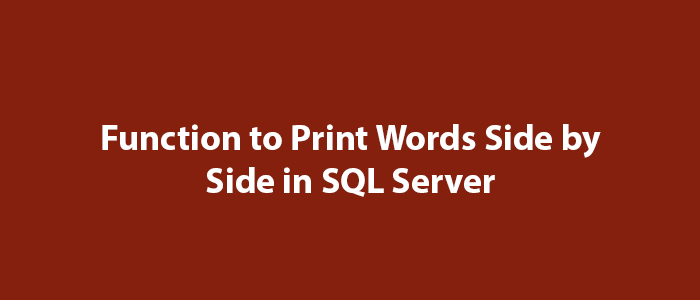 Function to Print Words Side by Side in SQL Server